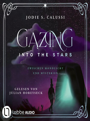 cover image of Gazing into the Stars--Zwischen Mondlicht und Mysterien von Jodie S. Calussi (Ungekürzt)